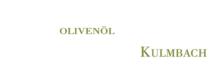 Unser Schriftzug Olivenöl Pausch Kulmbach